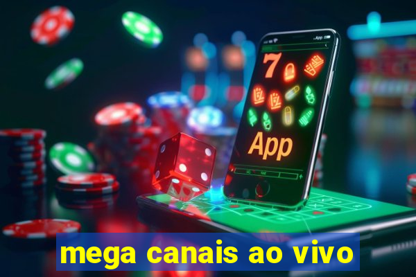 mega canais ao vivo